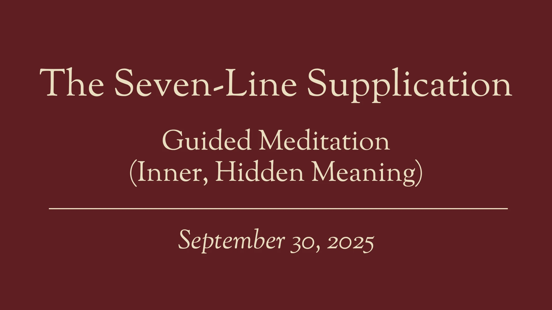 The Seven-Line Supplication (Inner, Hidden Meaning) 181 Seven Line Supplication Inner Hidden Meaning