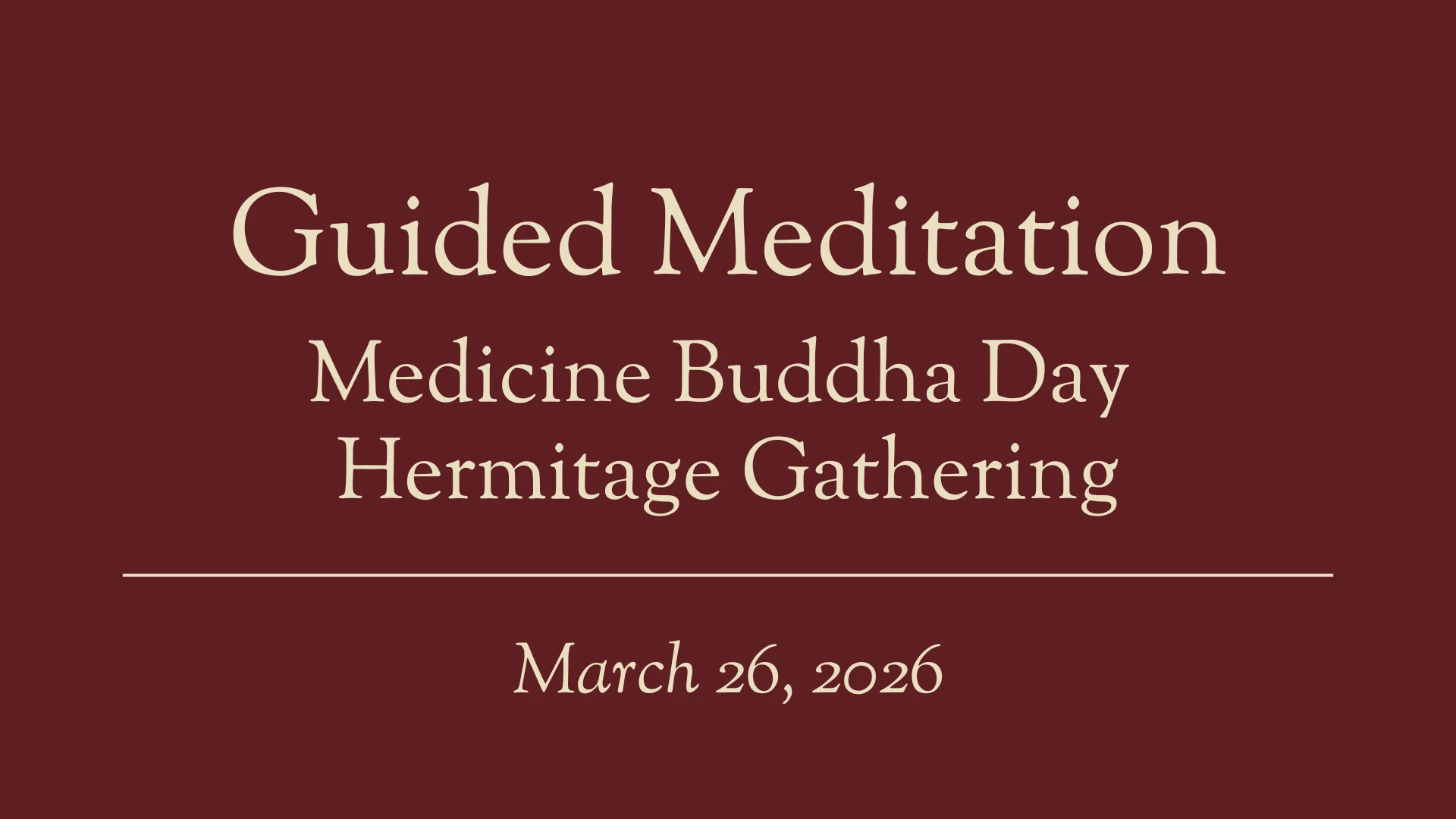 Guided Meditation Medicine Buddha Day Hermitage Gathering